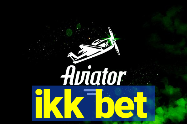 ikk bet